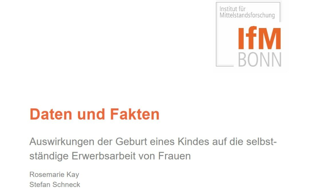IfM Bonn: Dashboard „Wenn Selbstständige Kinder bekommen” und weiterführende Studie